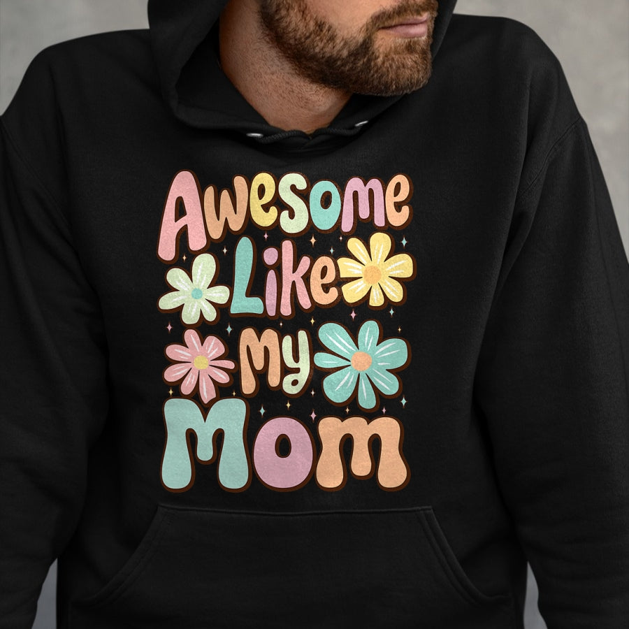 Gift for Mom Shirt, Funny Mom Unisex T-Shirt/Hoodie/Sweatshirt HLT00 - awesome like my mom matching mothers day family kids Tie Dye T-Shirt