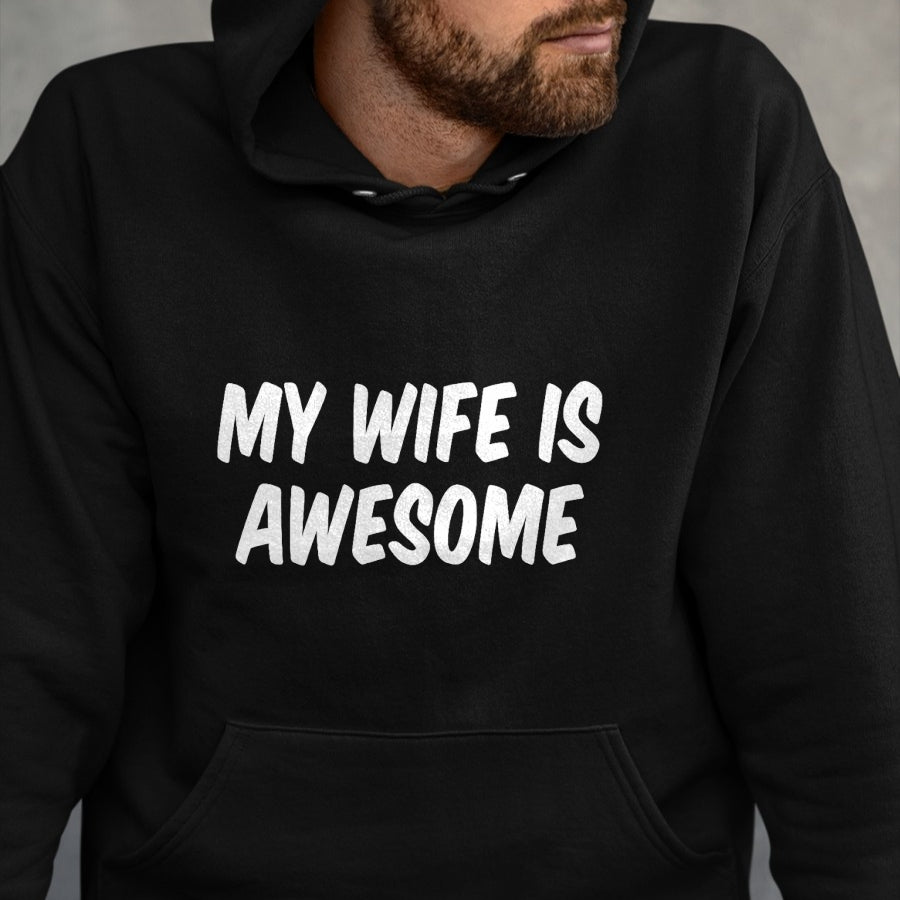 Best Wife Shirt, Wife and Husband Unisex T-Shirt/Hoodie/Sweatshirt HLT00 - My Wife Is Awesome T-Shirt