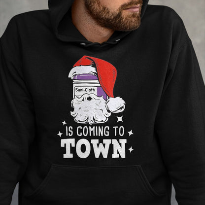 Funny Nurse Shirt, Nurse Unisex T-Shirt/Hoodie/Sweatshirt HLT00 - Sani-cloth Is Coming To Town Funny Nurse Christmas T-Shirt