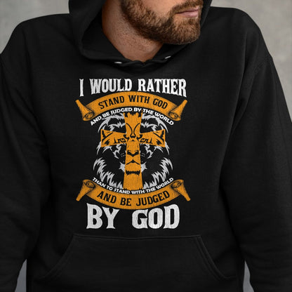 Christian Tee, Christian Faith Unisex T-Shirt/Hoodie/Sweatshirt HLT00 - I Would Rather Stand With God Jesus Christ Christian Faith T-Shirt (1)