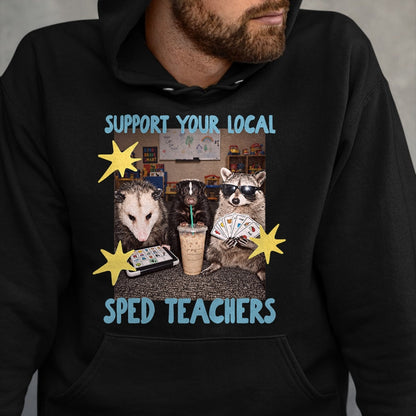 Best Teacher Shirt, Funny Teacher UnisexT-Shirt/Hoodie/Sweatshirt HLT00 - Support Your Local SPED Teacher Raccoon T-Shirt