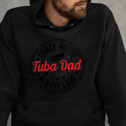 Gift for Dad Shirt, Funny Dad Unisex T-Shirt/Hoodie/Sweatshirt HLT00 – Crazy Proud Tuba Dad Of A Tuba Player Father Tubist Dad Long Sleeve T-Shirt