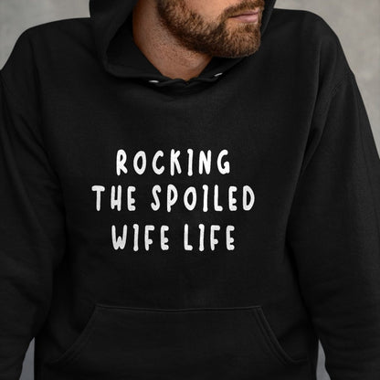 Best Wife Shirt, Wife and Husband Unisex T-Shirt/Hoodie/Sweatshirt HLT00 - Spoiled Wife Rocking The Spoiled Wife Life T-Shirt