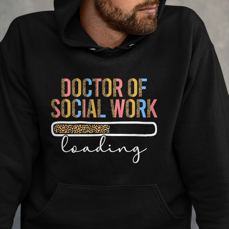 Best Doctor Shirt, Funny Doctor UnisexT-Shirt/Hoodie/Sweatshirt HLT00 - Future Doctor Of Social Work Loading Future DSW In Progress T-Shirt