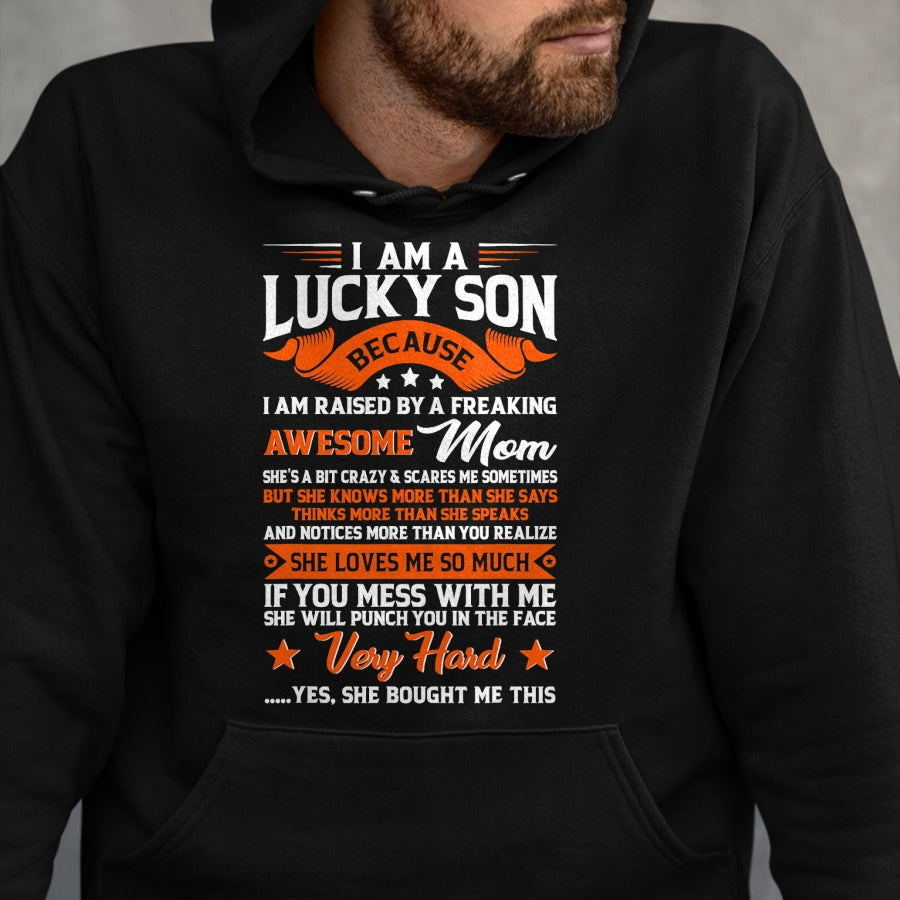 Gift for Mom Shirt, Funny Mom Unisex T-Shirt/Hoodie/Sweatshirt HLT00 - I'm A Lucky Son Raised By A Freaking Awesome Mom Funny Son T-Shirt