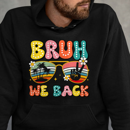 Best Student Shirt, Funny Back To School UnisexT-Shirt/Hoodie/Sweatshirt HLT00 - Bruh We Back Teachers Back To School Boys Girls T-Shirt