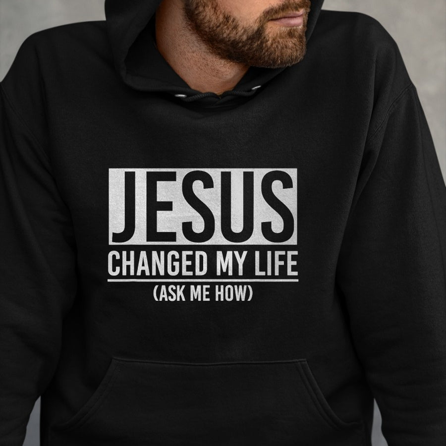 Christian Tee, Christian Faith Unisex T-Shirt/Hoodie/Sweatshirt HLT00 - Jesus Changed My Life Ask Me How Jesus T-Shirt