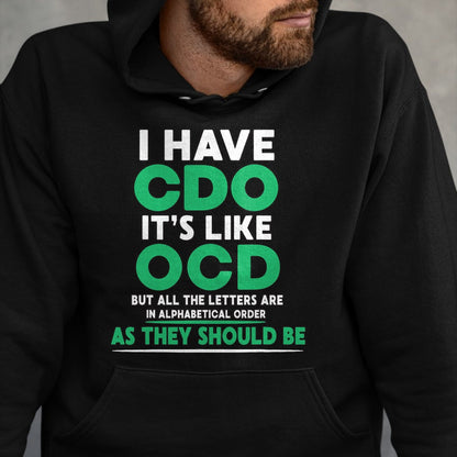 Gift for Dad Shirt, Funny Dad Unisex T-Shirt/Hoodie/Sweatshirt HLT00 – I Have Cdo It_s Like Ocd But Letters Are In Order T-Shirt