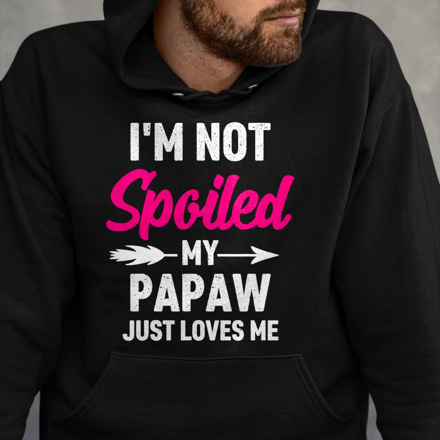Best Wife Shirt, Wife and Husband Unisex T-Shirt/Hoodie/Sweatshirt HLT00 - I'm Not Spoiled My Papaw Just Loves Me Kids Girls Toddler T-Shirt