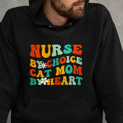Funny Nurse Shirt, Nurse Unisex T-Shirt/Hoodie/Sweatshirt HLT00 - Nurse By Choice Cat Mom By Heart, Funny Groovy Cat Lover Mom T-Shirt