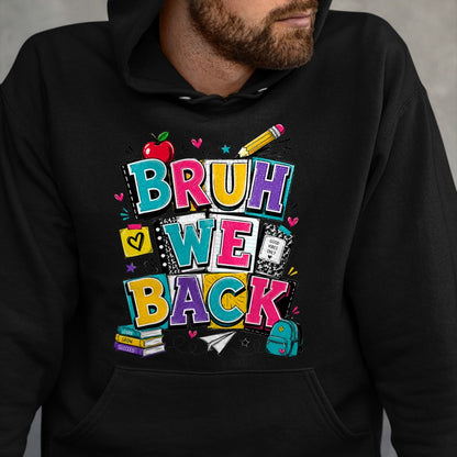 Best Student Shirt, Funny Back To School UnisexT-Shirt/Hoodie/Sweatshirt HLT00 - Bruh We Back First Day of School Funny Student Teacher Kids T-Shirt
