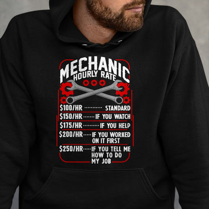 Best Mechanic Life Shirt, Funny Mechanic UnisexT-Shirt/Hoodie/Sweatshirt HLT00 - Mechanic Hourly Rate Car Auto Repairman Labor Rates T-Shirt