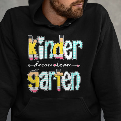 Best Teacher Shirt, Funny Teacher UnisexT-Shirt/Hoodie/Sweatshirt HLT00 - Kindergarten Dream Team Back to School Teacher Student T-Shirt