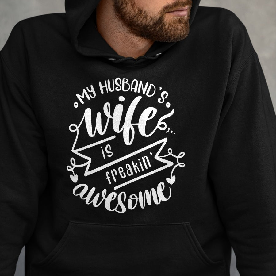 Best Wife Shirt, Wife and Husband Unisex T-Shirt/Hoodie/Sweatshirt HLT00 - my husbands wife is freaking awesome T-Shirt