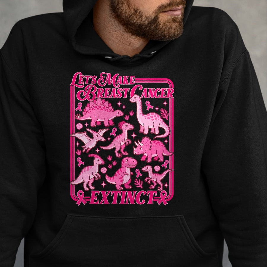 Best Dinosaur Lover Shirt, Funny Dinosaur UnisexT-Shirt/Hoodie/Sweatshirt HLT00 - Lets Make Breast Cancer Extinct Pink Dinosaur Awareness T-Shirt