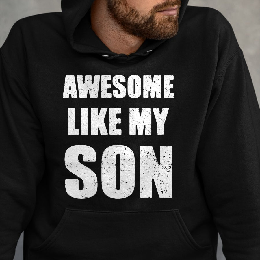 Gift for Mom Shirt, Funny Mom Unisex T-Shirt/Hoodie/Sweatshirt HLT00 - Awesome Like My Son Funny Dad Mom T-Shirt