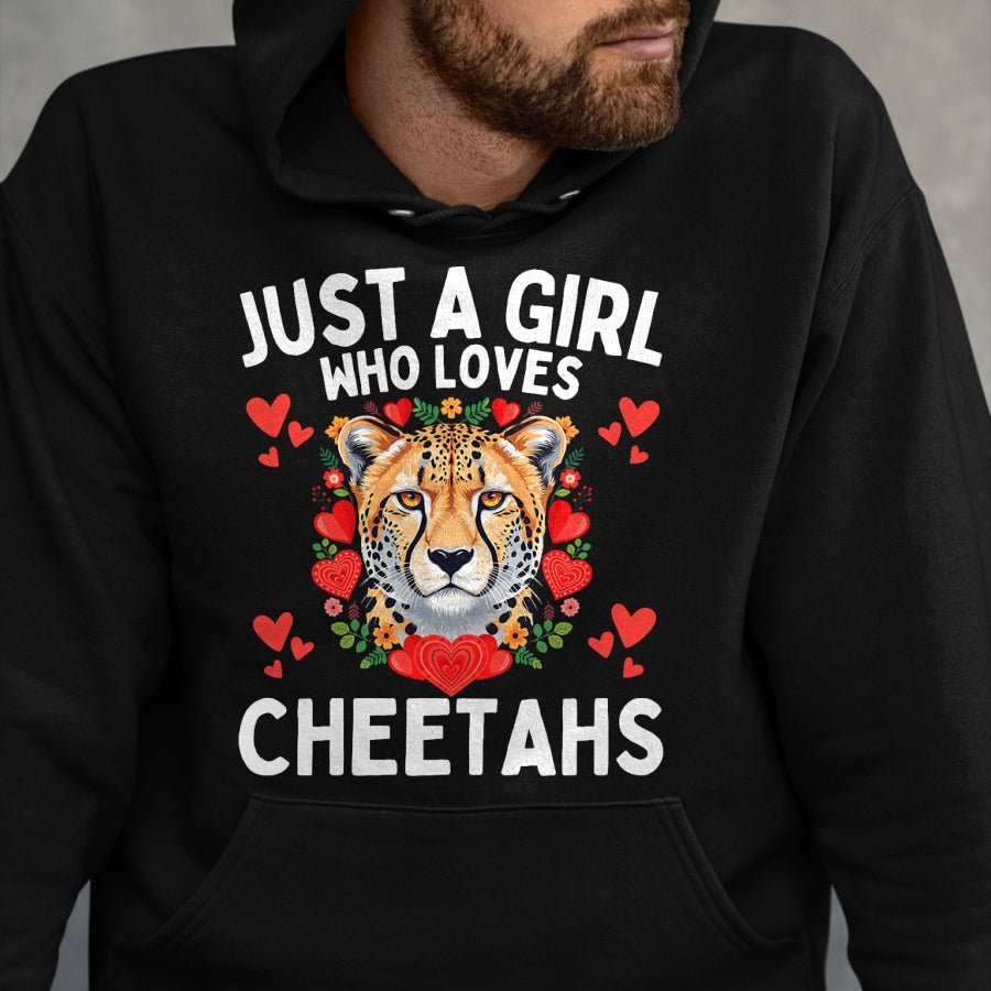 Cat Love Shirt, Funny Cat Lover Gift UnisexT-Shirt/Hoodie/Sweatshirt HLT00 - Just A Girl Who Loves Cheetahs Cute Big Cat Wildlife Lovers T-Shirt