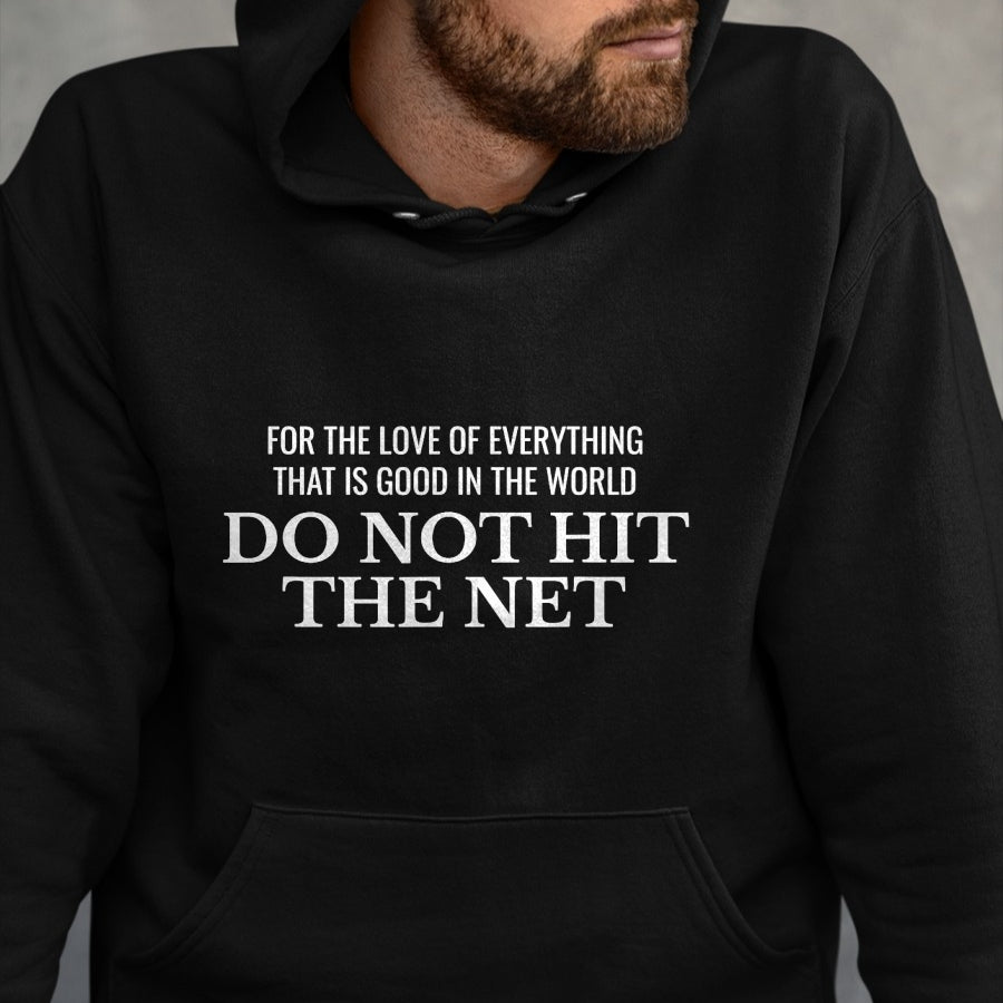 Funny Pickleball Shirt, Pickleball Lover Unisex T-Shirt/Hoodie/Sweatshirt HLT00 - for The Love of Pickleball Don’t Hit The Net T-Shirt