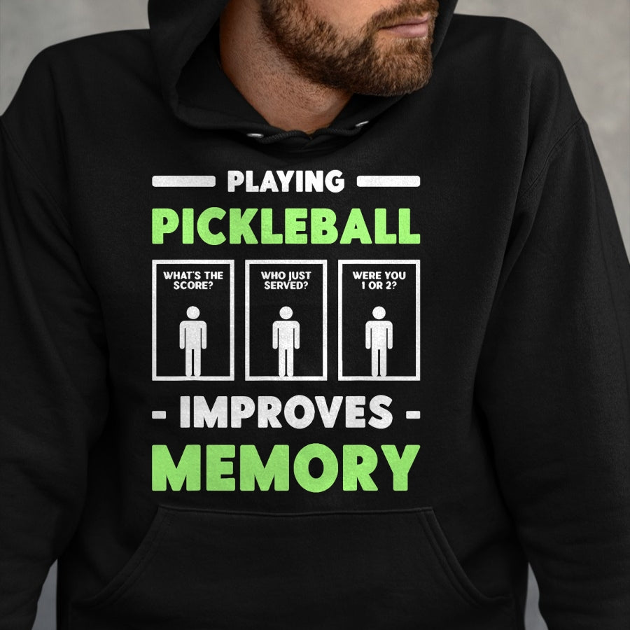 Funny Pickleball Shirt, Pickleball Lover Unisex T-Shirt/Hoodie/Sweatshirt HLT00 - Playing Pickleball Improves Memory Dink Player  T-Shirt