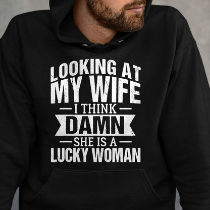 Best Wife Shirt, Wife and Husband Unisex T-Shirt/Hoodie/Sweatshirt HLT00 - Gift for wife T shirt, lucky wife   Looking At My Wife I Think Damn She Is A Lucky Woman T-Shirt (9)