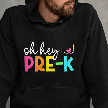 Best Student Shirt, Funny Back To School UnisexT-Shirt/Hoodie/Sweatshirt HLT00 - Oh Hey Pre-k Back to School Teachers Students T-Shirt