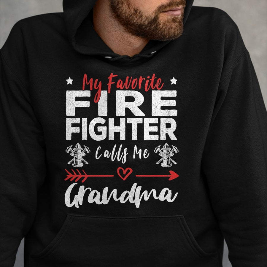 Best Grandma Shirt, Proud Grandma Unisex T-Shirt/Hoodie/Sweatshirt HLT00 - My Favorite Firefighter Calls Me Grandma Firefighter Grandma T-Shirt