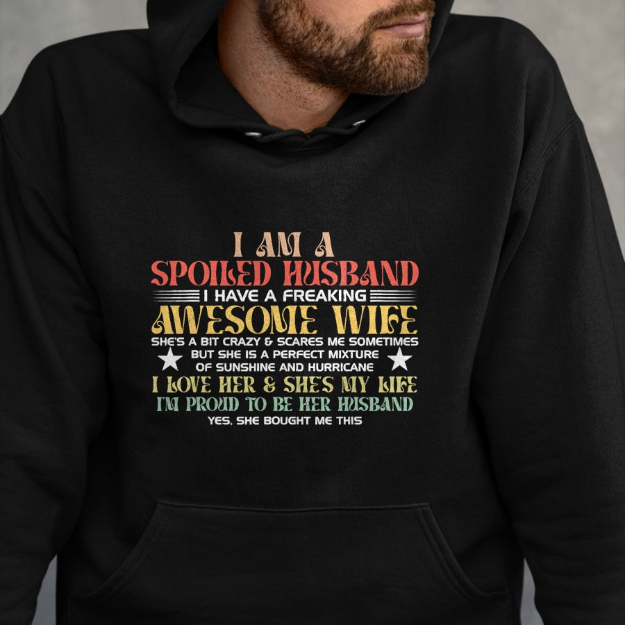 Best Wife Shirt, Wife and Husband Unisex T-Shirt/Hoodie/Sweatshirt HLT00 - I Am A Spoiled Husband I Have A Freaking Awesome Wife Funny T-Shirt