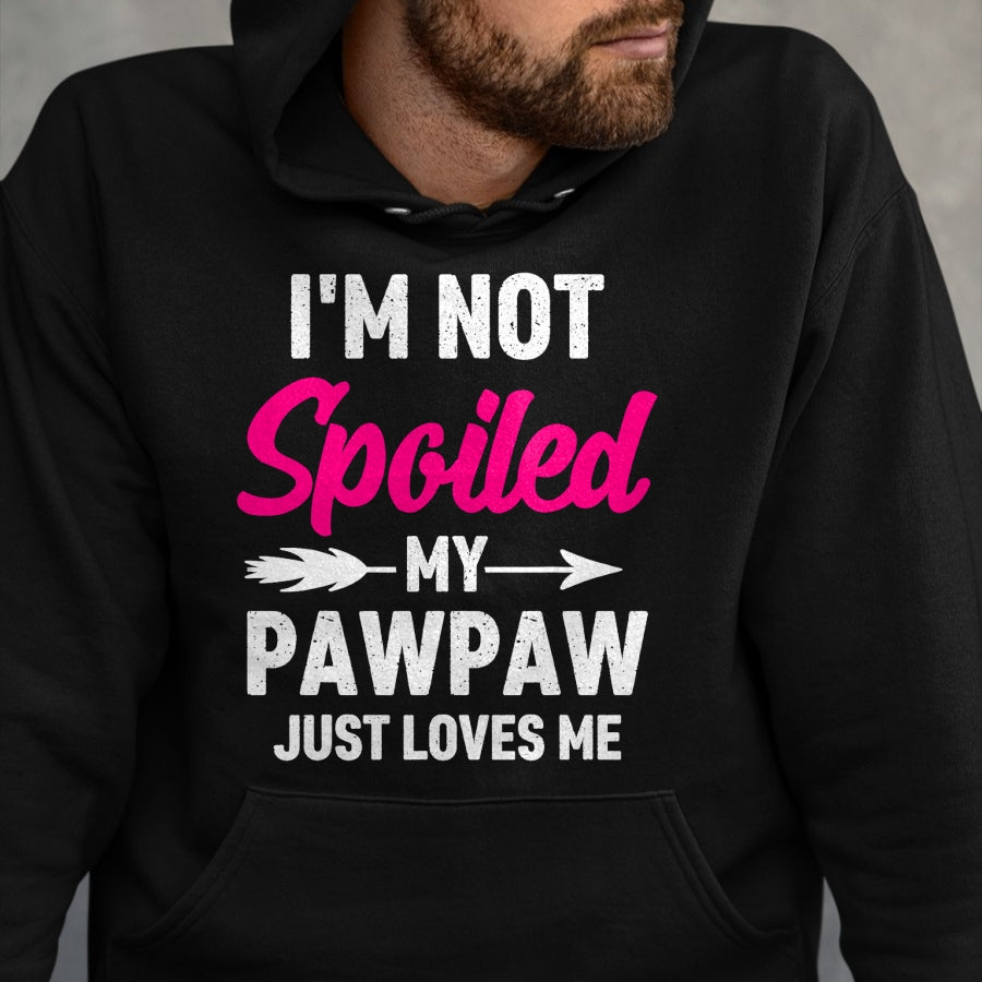 Best Wife Shirt, Wife and Husband Unisex T-Shirt/Hoodie/Sweatshirt HLT00 - I'm Not Spoiled My Pawpaw Just Loves Me Kids Girls Toddler T-Shirt