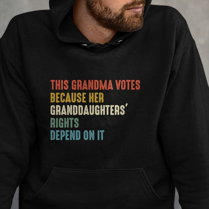 Best Grandma Shirt, Proud Grandma Unisex T-Shirt/Hoodie/Sweatshirt HLT00 - This Grandma Votes Because Her Granddaughters Rights T-Shirt