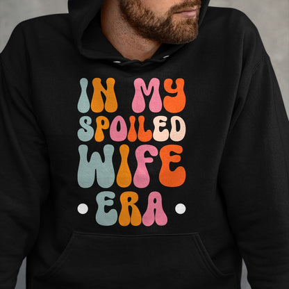Best Wife Shirt, Wife and Husband Unisex T-Shirt/Hoodie/Sweatshirt HLT00 - Gift for wife T shirt, spoiled wife   In My Spoiled Wife Era T-Shirt