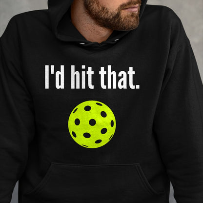 Funny Pickleball Shirt, Pickleball Lover Unisex T-Shirt/Hoodie/Sweatshirt HLT00 - I'd Hit That Pickleball Funny Pickleball I'd Hit That T-Shirt