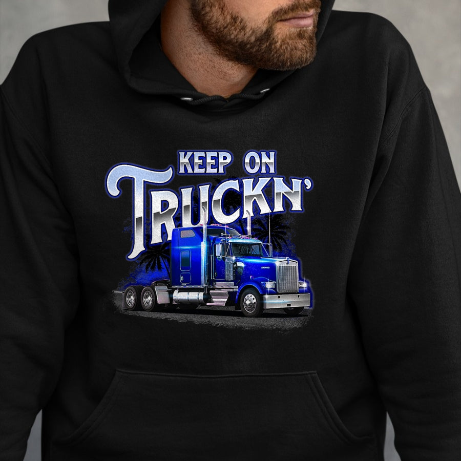 Best Truck Driver Life Shirt, Funny Trucker UnisexT-Shirt/Hoodie/Sweatshirt HLT00 - Keep On Truckn - Semi Truck Driver Trucker Trucking Mechanic T-Shirt