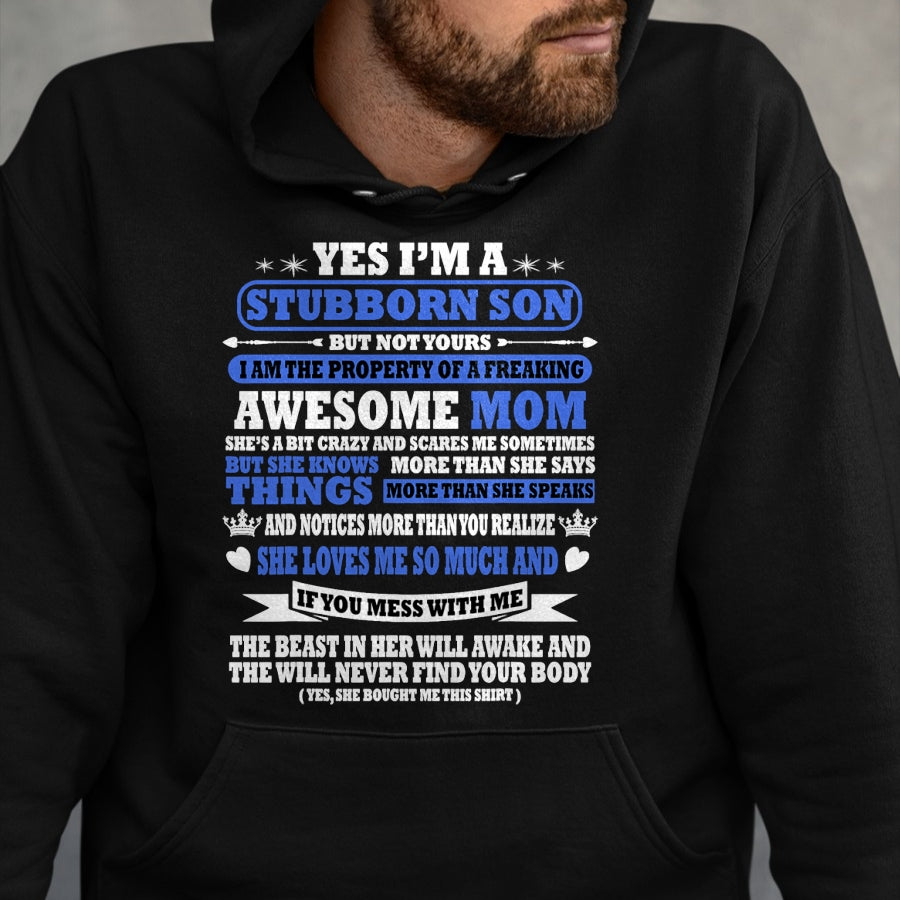 Gift for Mom Shirt, Funny Mom Unisex T-Shirt/Hoodie/Sweatshirt HLT00 - I'm Stubborn Son I'm the Property of a Freaking Awesome Mom T-Shirt