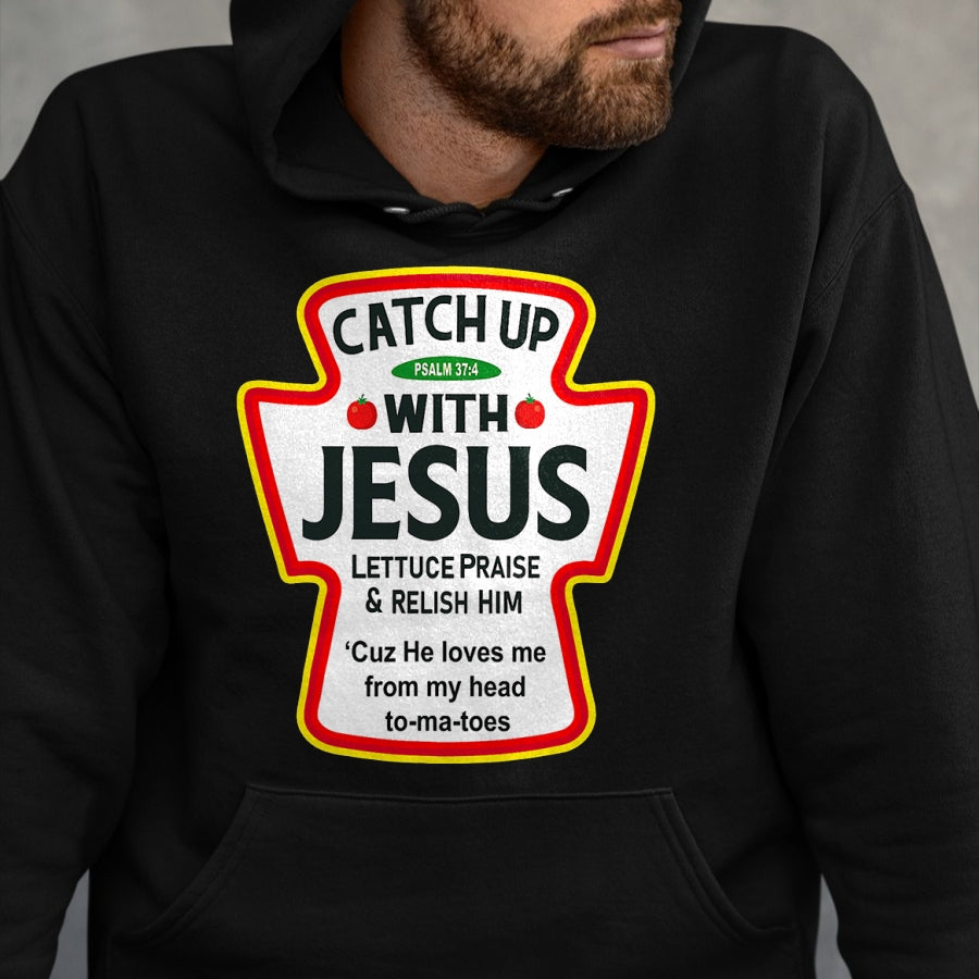 Christian Tee, Christian Faith Unisex T-Shirt/Hoodie/Sweatshirt HLT00 -  Catch Up With Jesus Ketchup Funny Christian T-Shirt