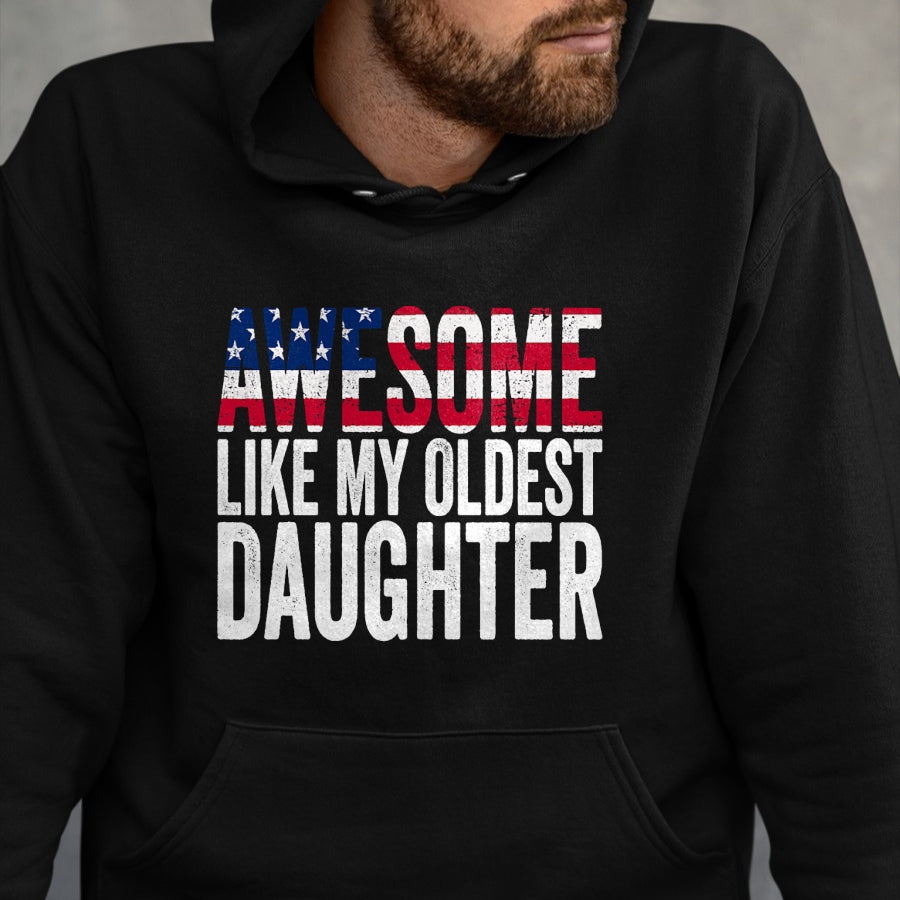 Gift for Mom Shirt, Funny Mom Unisex T-Shirt/Hoodie/Sweatshirt HLT00 - Awesome Like My Oldest Daughter Funny Fathers Mothers Day T-Shirt