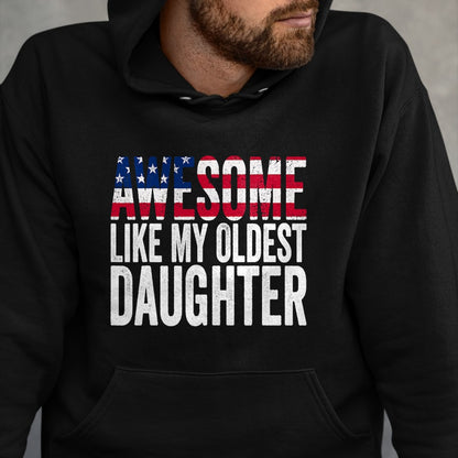 Gift for Mom Shirt, Funny Mom Unisex T-Shirt/Hoodie/Sweatshirt HLT00 - Awesome Like My Oldest Daughter Funny Fathers Mothers Day T-Shirt