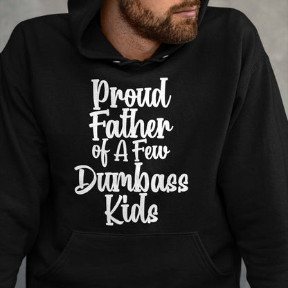 Gift for Dad Shirt, Funny Dad Unisex T-Shirt/Hoodie/Sweatshirt HLT00 – Funny Fathers Day Shirt Proud Father Of A Few Dumbass Kids T-Shirt