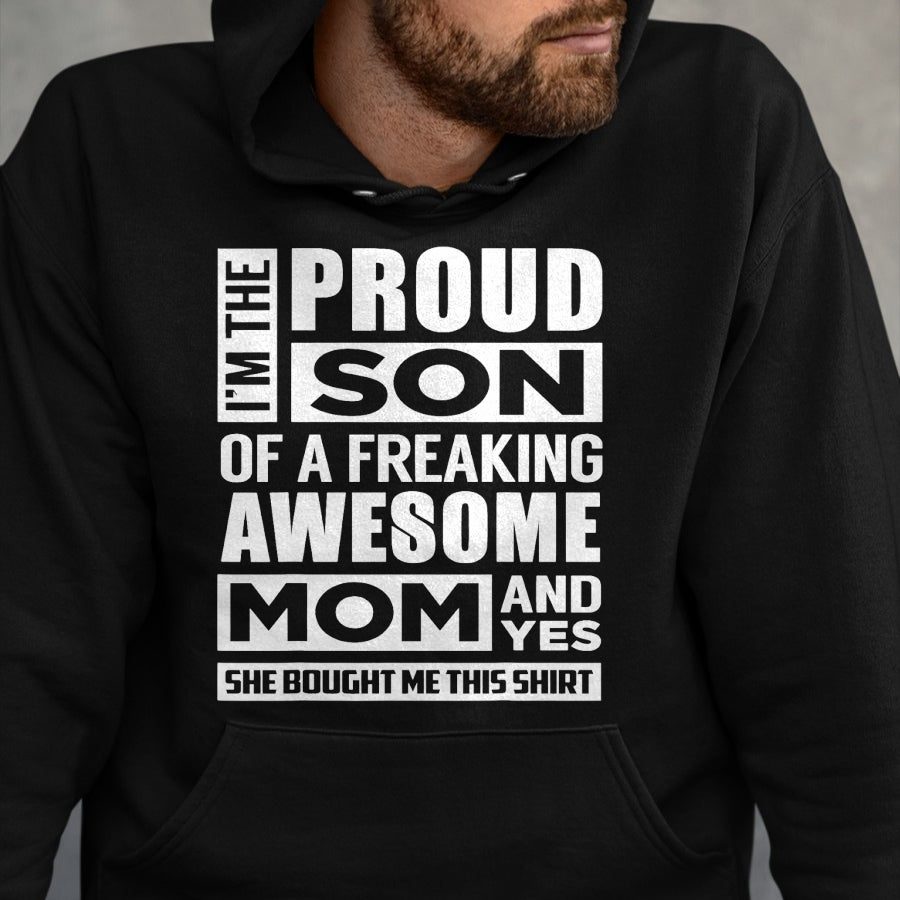 Gift for Mom Shirt, Funny Mom Unisex T-Shirt/Hoodie/Sweatshirt HLT00 - I'm The Proud Son of A Freaking Awesome Mom Funny Shirt