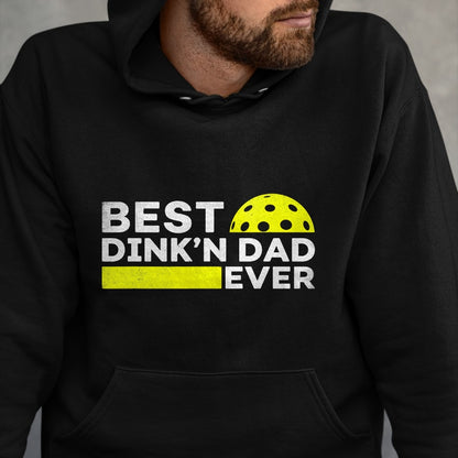 Funny Pickleball Shirt, Pickleball Lover Unisex T-Shirt/Hoodie/Sweatshirt HLT00 - Best Dink'n Dad Ever Funny Pickleball T-Shirt