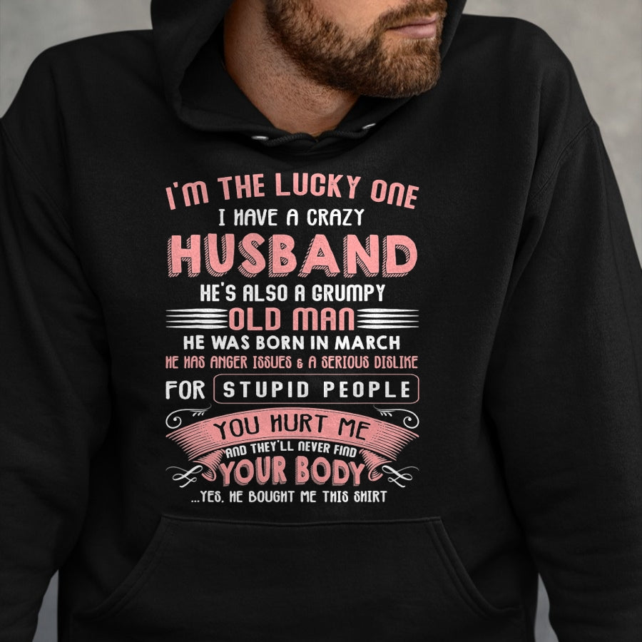 Best Husband Shirt, Wife and Husband Unisex T-Shirt/Hoodie/Sweatshirt HLT00 - I_m The Lucky One I Have A Crazy Husband March T-Shirt