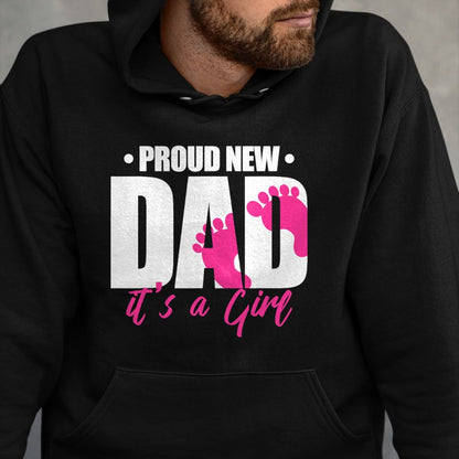 Gift for Dad Shirt, Funny Dad Unisex T-Shirt/Hoodie/Sweatshirt HLT00 – Proud New Dad It_s A Girl T-Shirt