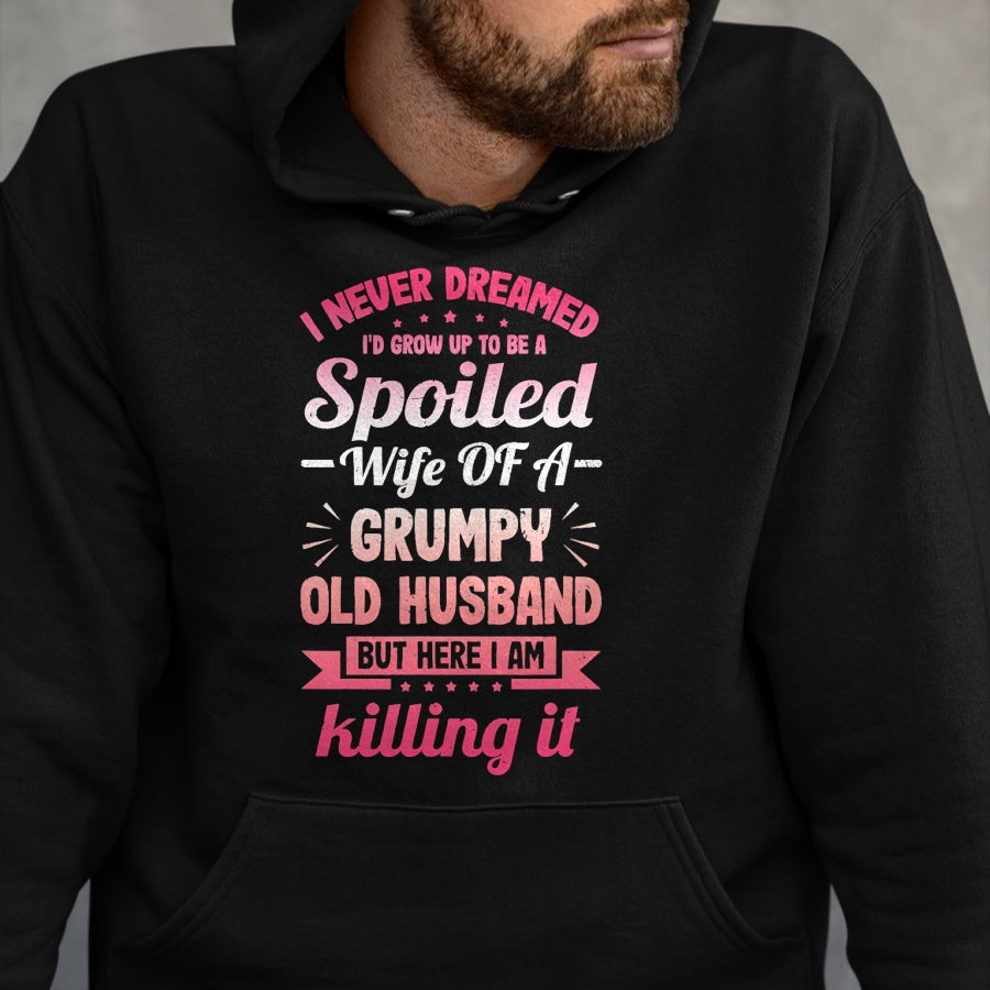 Best Wife Shirt, Wife and Husband Unisex T-Shirt/Hoodie/Sweatshirt HLT00 - Gift for wife T shirt, spoiled wife   Grumpy Old Husband A Spoiled Wife Funny For Spouse Wives T-Shi (1)
