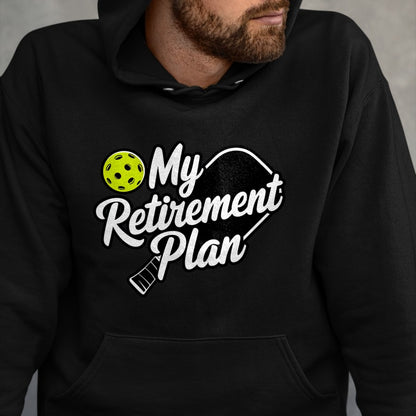 Funny Pickleball Shirt, Pickleball Lover Unisex T-Shirt/Hoodie/Sweatshirt HLT00 - My Retirement Plan Pickleball T-Shirt