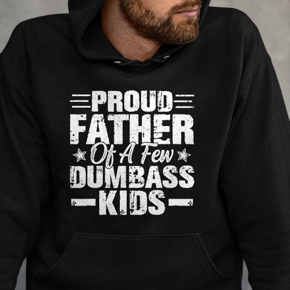Gift for Dad Shirt, Funny Dad Unisex T-Shirt/Hoodie/Sweatshirt HLT00 – Proud Father Of A Few Dumbass Kids Funny Vintage Fathers Day T-Shirt