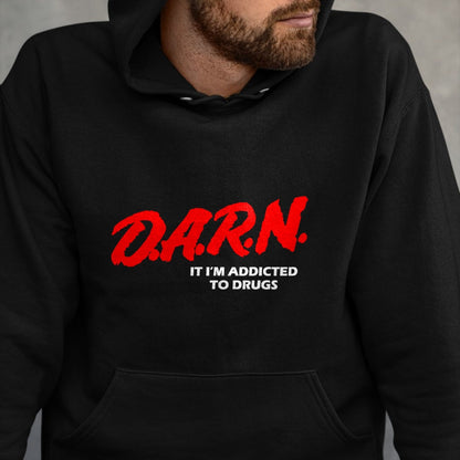 Gift for Dad Shirt, Funny Dad Unisex T-Shirt/Hoodie/Sweatshirt HLT00 – D.A.R.N. It I_m Addicted To Drugs Funny Sarcastic Trending T-Shirt