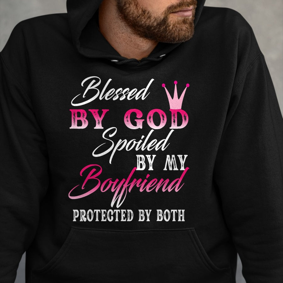 Best Wife Shirt, Wife and Husband Unisex T-Shirt/Hoodie/Sweatshirt HLT00 - Blessed By God Spoiled By My Boyfriend Protected By Both T-Shirt