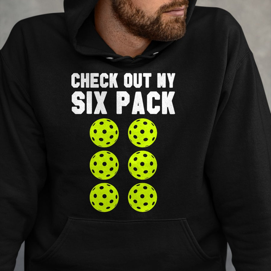 Funny Pickleball Shirt, Pickleball Lover Unisex T-Shirt/Hoodie/Sweatshirt HLT00 - Check Out My Six Pack Pickleball T-Shirt