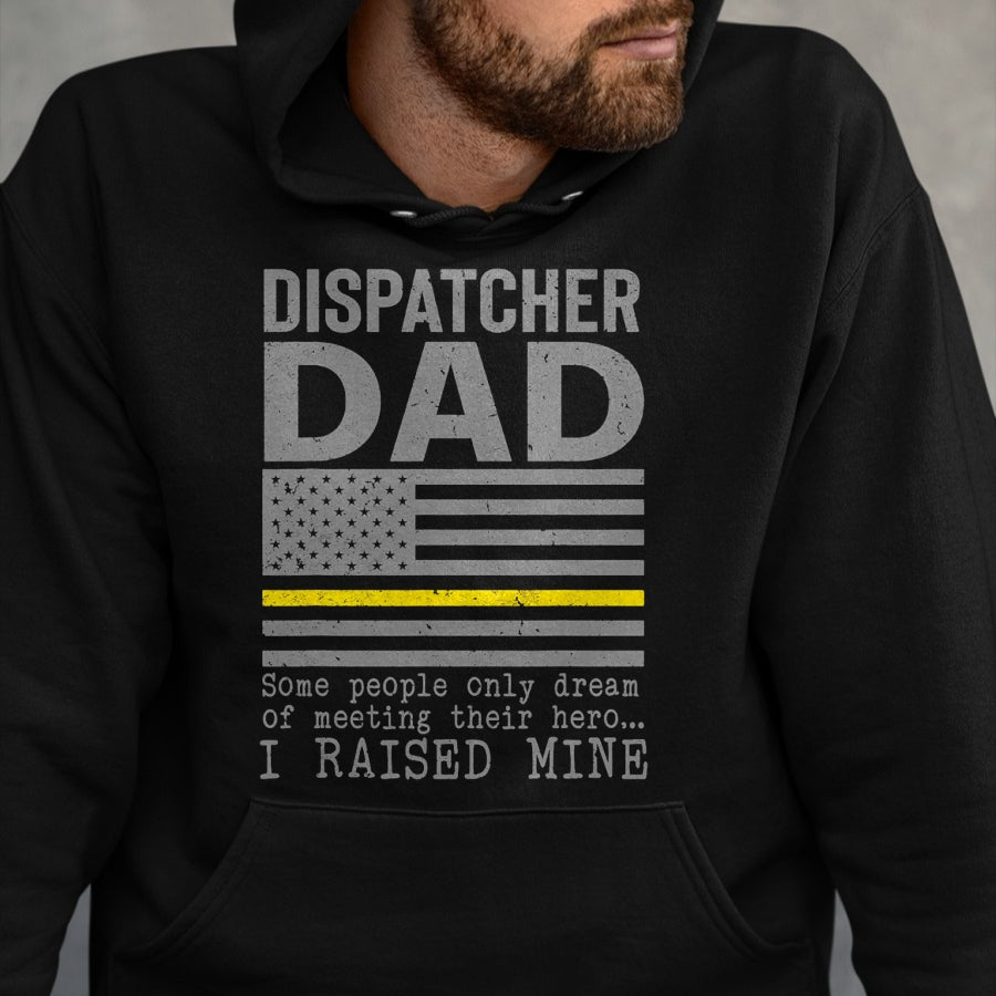 Gift for Dad Shirt, Funny Dad Unisex T-Shirt/Hoodie/Sweatshirt HLT00 – Proud Dad Of A 911 Dispatcher Thin Gold Line Dispatch Father T-Shirt