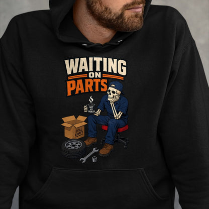 Best Mechanic Life Shirt, Funny Mechanic UnisexT-Shirt/Hoodie/Sweatshirt HLT00 - Waiting On Parts Auto Mechanic Skeleton Garage Humor T-Shirt