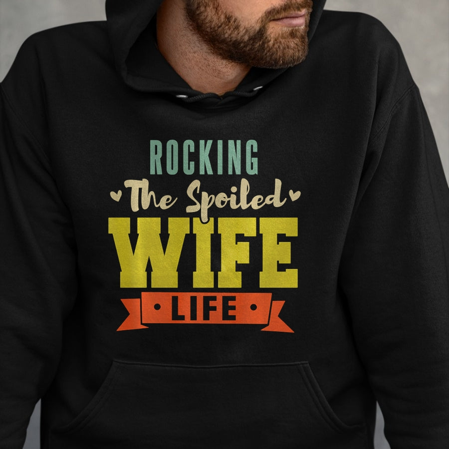 Best Wife Shirt, Wife and Husband Unisex T-Shirt/Hoodie/Sweatshirt HLT00 - Gift for wife T shirt, spoiled wife   Retro Spoiled Wife Funny Rocking The Spoiled Wife Life Sweatsh